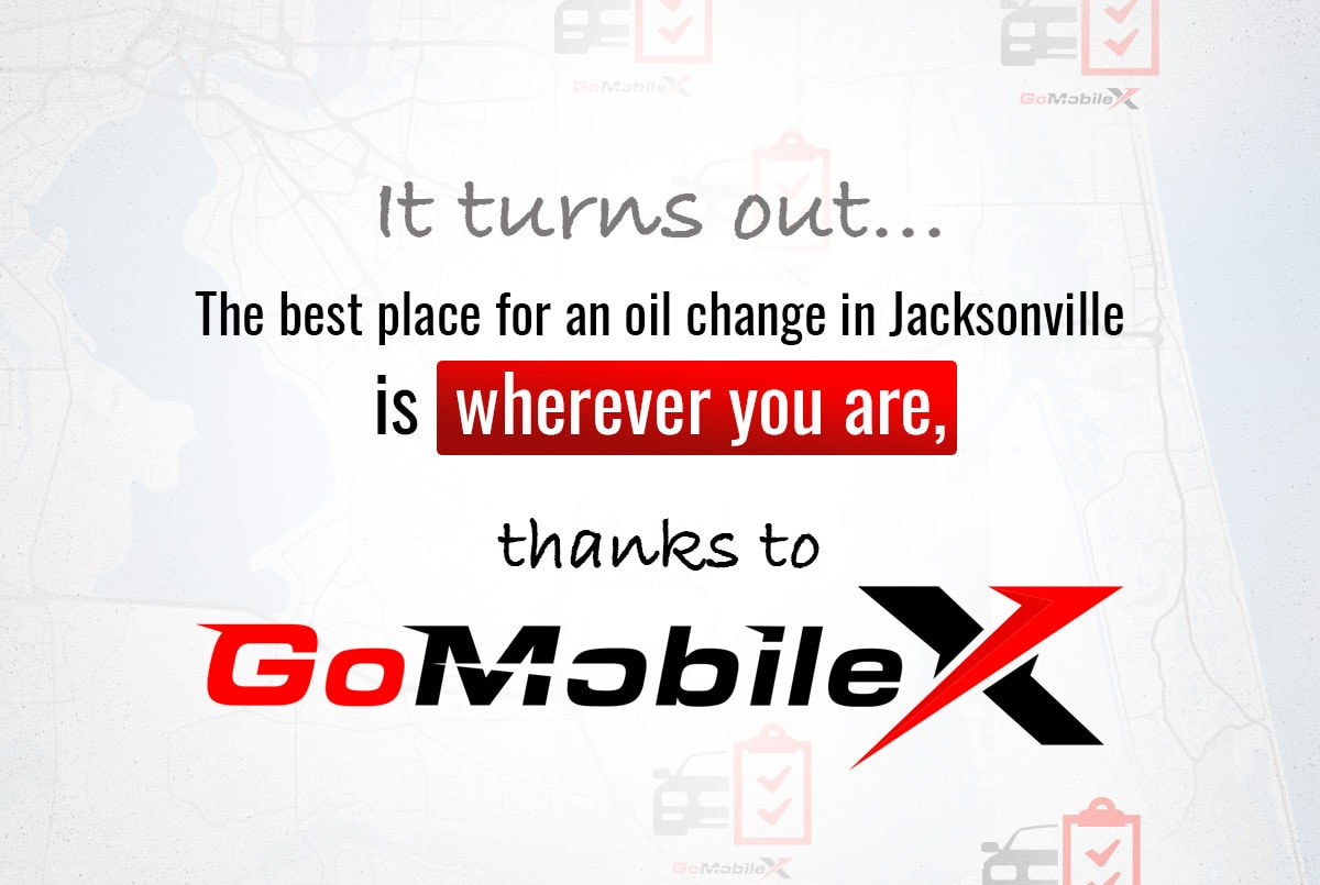 The Best Oil Change in Jacksonville is Closer Than You Think GoMobileX Mobile Oil Changes